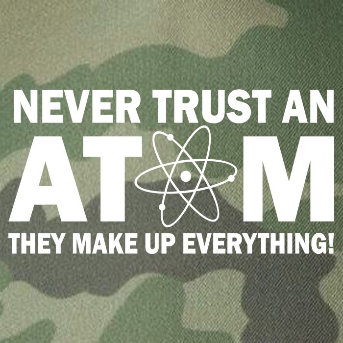 Never Trust An Atom They Make Up Everything Legacy Tie Dye Trucker Hat