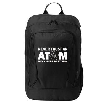 Never Trust An Atom They Make Up Everything City Backpack