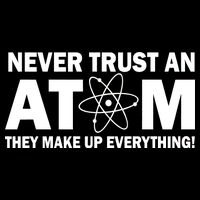 Never Trust An Atom They Make Up Everything Flatbill Hat
