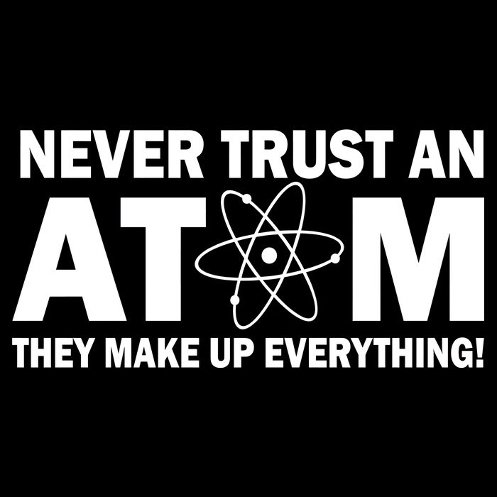 Never Trust An Atom They Make Up Everything Flatbill Hat