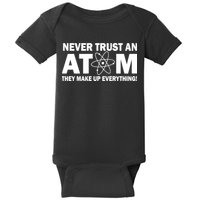 Never Trust An Atom They Make Up Everything Baby Bodysuit
