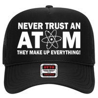 Never Trust An Atom They Make Up Everything Hat