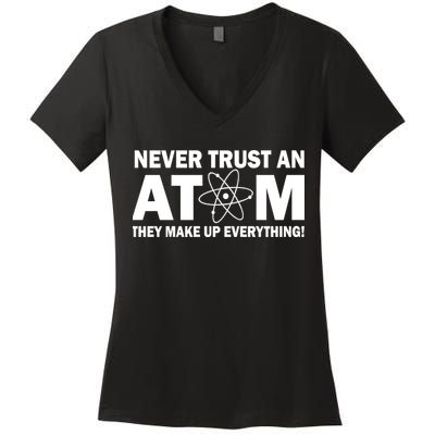 Never Trust An Atom They Make Up Everything Women's V-Neck T-Shirt