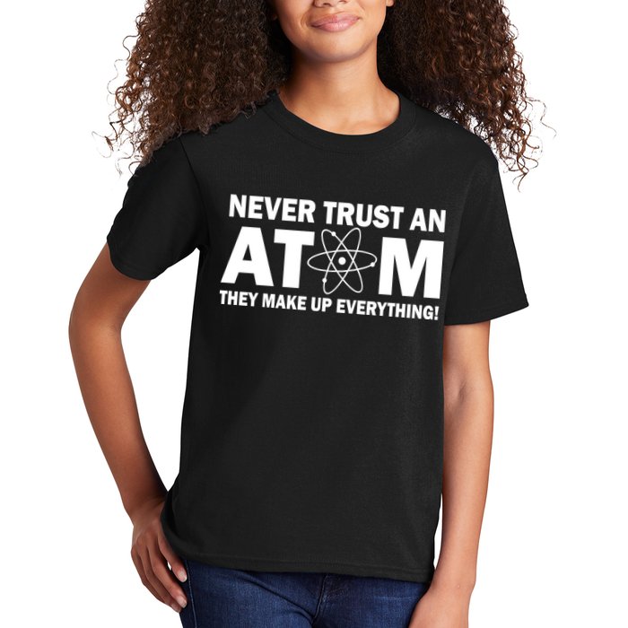 Never Trust An Atom They Make Up Everything Kids T-Shirt