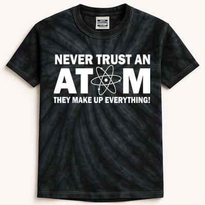Never Trust An Atom They Make Up Everything Kids Tie-Dye T-Shirt