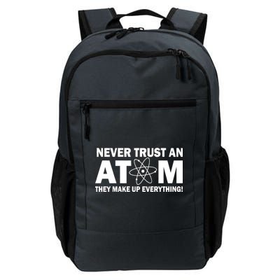 Never Trust An Atom They Make Up Everything Daily Commute Backpack