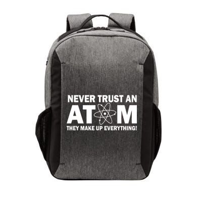 Never Trust An Atom They Make Up Everything Vector Backpack