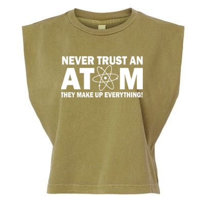 Never Trust An Atom They Make Up Everything Garment-Dyed Women's Muscle Tee