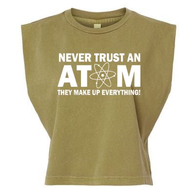 Never Trust An Atom They Make Up Everything Garment-Dyed Women's Muscle Tee