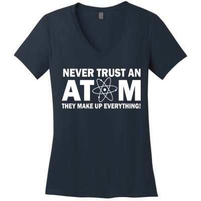 Never Trust An Atom They Make Up Everything Women's V-Neck T-Shirt