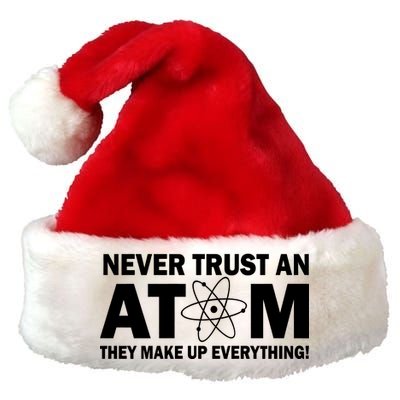 Never Trust An Atom They Make Up Everything Premium Christmas Santa Hat