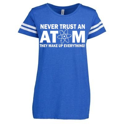 Never Trust An Atom They Make Up Everything Enza Ladies Jersey Football T-Shirt