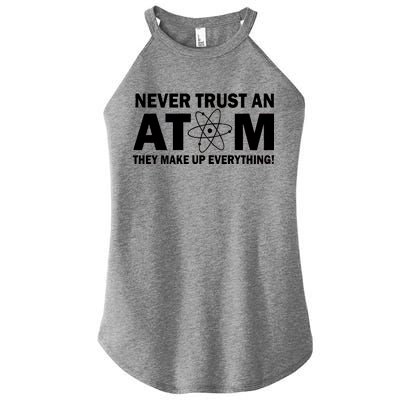 Never Trust An Atom They Make Up Everything Women's Perfect Tri Rocker Tank