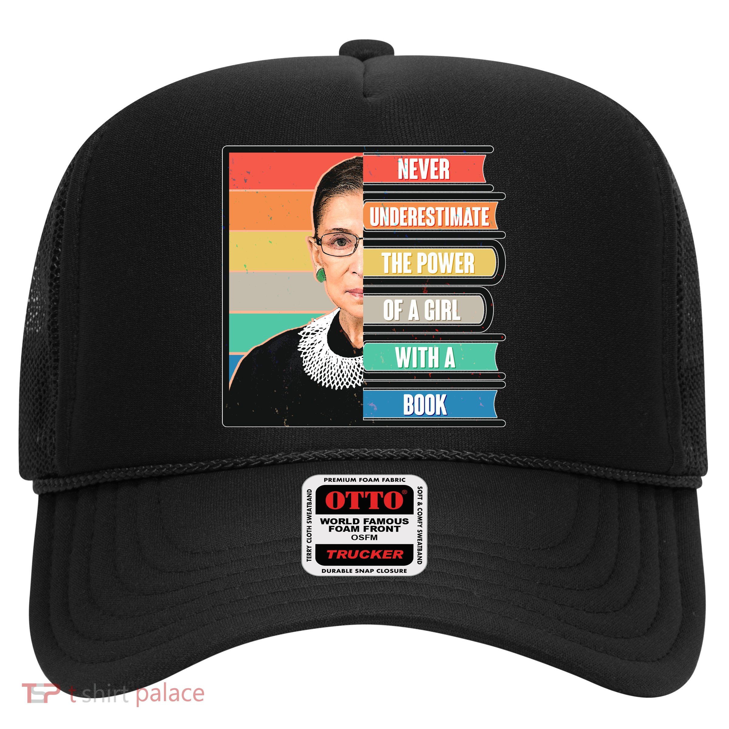 Never Underestimate A Girl With A Book RBG Tribute Trucker Hat