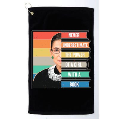 Never Underestimate A Girl With A Book RBG Tribute Platinum Collection Golf Towel