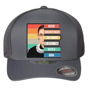 Never Underestimate A Girl With A Book RBG Tribute Flexfit Unipanel Trucker Cap