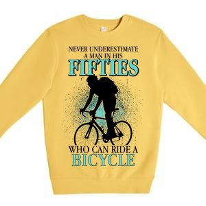 Never Underestimate A Man In His Fifties Who Can Ride A Bicycle Premium Crewneck Sweatshirt