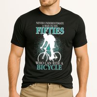 Never Underestimate A Man In His Fifties Who Can Ride A Bicycle Performance Shirt