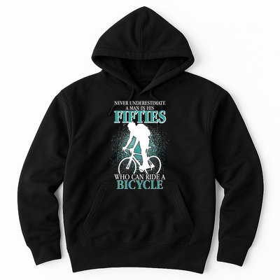 Never Underestimate A Man In His Fifties Who Can Ride A Bicycle Hoodie