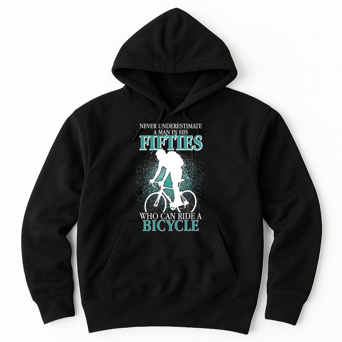 Never Underestimate A Man In His Fifties Who Can Ride A Bicycle Hoodie