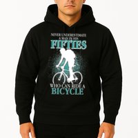Never Underestimate A Man In His Fifties Who Can Ride A Bicycle Hoodie