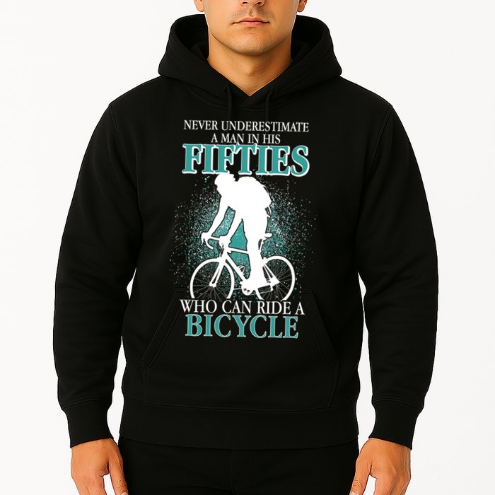 Never Underestimate A Man In His Fifties Who Can Ride A Bicycle Hoodie