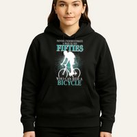 Never Underestimate A Man In His Fifties Who Can Ride A Bicycle Hoodie