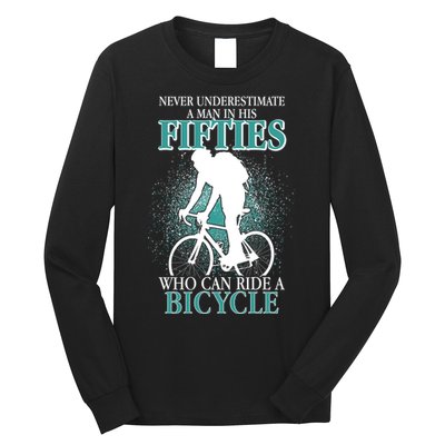 Never Underestimate A Man In His Fifties Who Can Ride A Bicycle Long Sleeve Shirt
