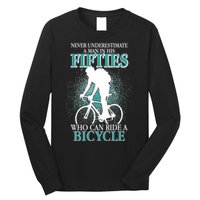 Never Underestimate A Man In His Fifties Who Can Ride A Bicycle Long Sleeve Shirt