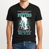 Never Underestimate A Man In His Fifties Who Can Ride A Bicycle V-Neck T-Shirt