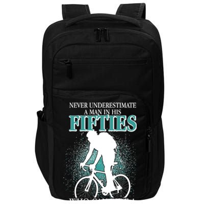 Never Underestimate A Man In His Fifties Who Can Ride A Bicycle Impact Tech Backpack