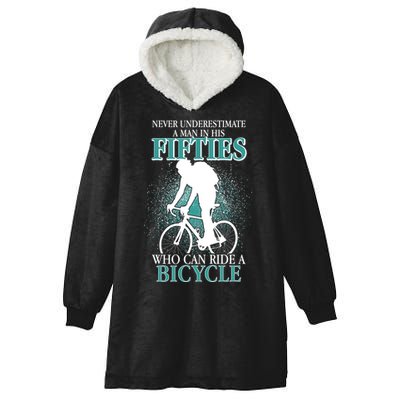Never Underestimate A Man In His Fifties Who Can Ride A Bicycle Hooded Wearable Blanket