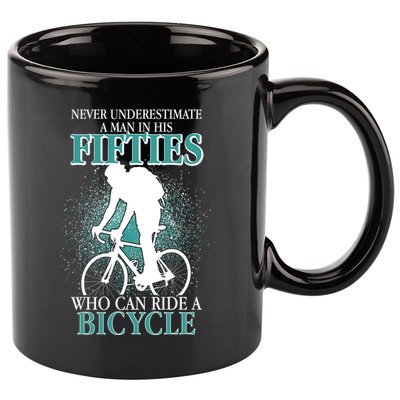 Never Underestimate A Man In His Fifties Who Can Ride A Bicycle 11oz C Handle Ceramic Mug
