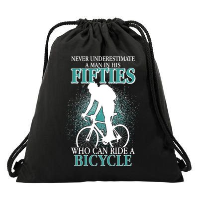 Never Underestimate A Man In His Fifties Who Can Ride A Bicycle Drawstring Bag