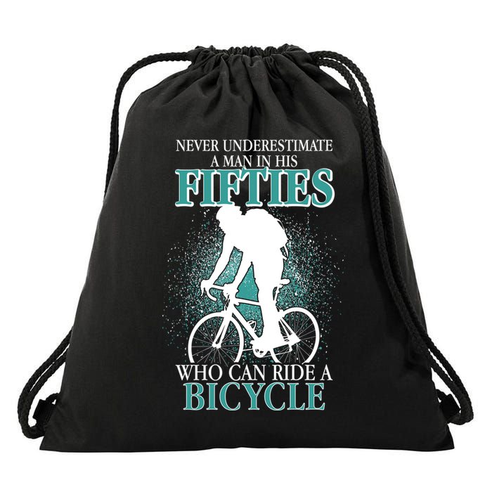 Never Underestimate A Man In His Fifties Who Can Ride A Bicycle Drawstring Bag