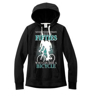 Never Underestimate A Man In His Fifties Who Can Ride A Bicycle Women's Fleece Hoodie