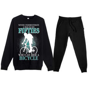 Never Underestimate A Man In His Fifties Who Can Ride A Bicycle Premium Crewneck Sweatsuit Set