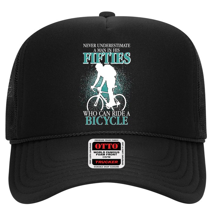 Never Underestimate A Man In His Fifties Who Can Ride A Bicycle Trucker Hat