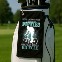 Never Underestimate A Man In His Fifties Who Can Ride A Bicycle Golf Towel