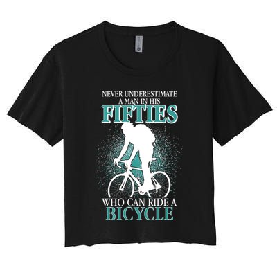 Never Underestimate A Man In His Fifties Who Can Ride A Bicycle Crop Top
