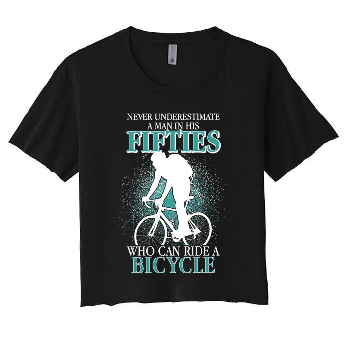 Never Underestimate A Man In His Fifties Who Can Ride A Bicycle Crop Top