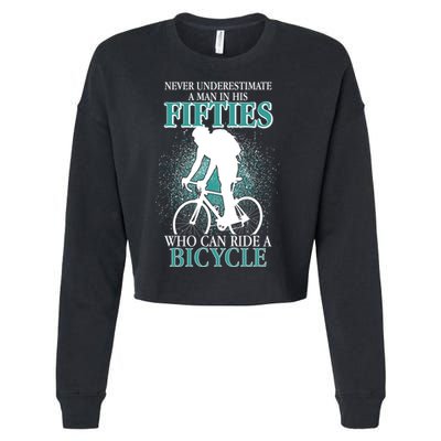 Never Underestimate A Man In His Fifties Who Can Ride A Bicycle Cropped Pullover Crew