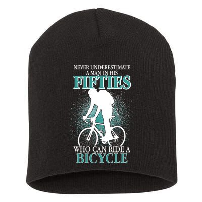 Never Underestimate A Man In His Fifties Who Can Ride A Bicycle Short Acrylic Beanie