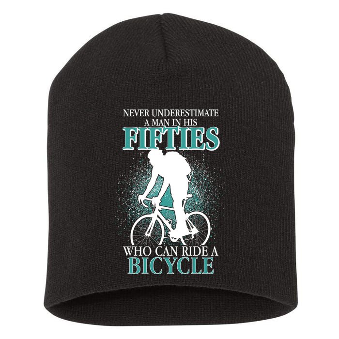 Never Underestimate A Man In His Fifties Who Can Ride A Bicycle Short Acrylic Beanie