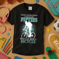 Never Underestimate A Man In His Fifties Who Can Ride A Bicycle Kids T-Shirt