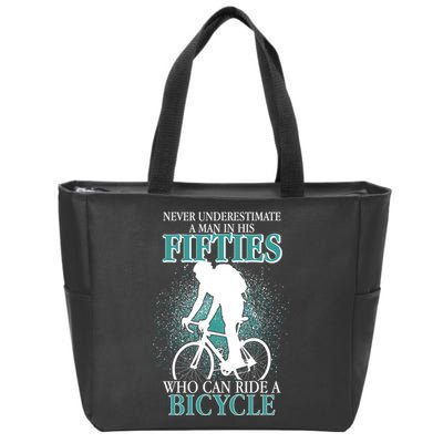 Never Underestimate A Man In His Fifties Who Can Ride A Bicycle Zip Tote Bag