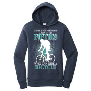 Never Underestimate A Man In His Fifties Who Can Ride A Bicycle Women's Pullover Hoodie