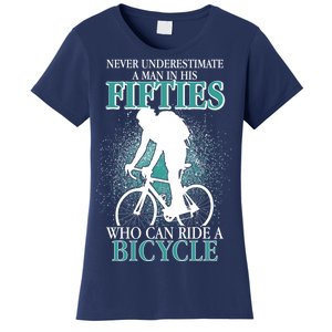 Never Underestimate A Man In His Fifties Who Can Ride A Bicycle Women's T-Shirt