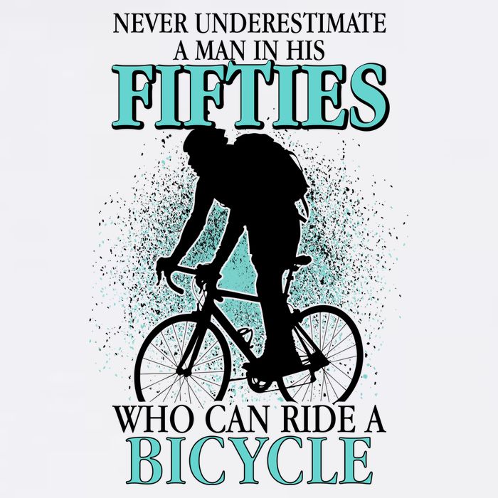 Never Underestimate A Man In His Fifties Who Can Ride A Bicycle Garment-Dyed Sweatshirt