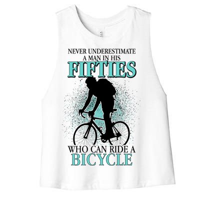 Never Underestimate A Man In His Fifties Who Can Ride A Bicycle Women's Racerback Cropped Tank